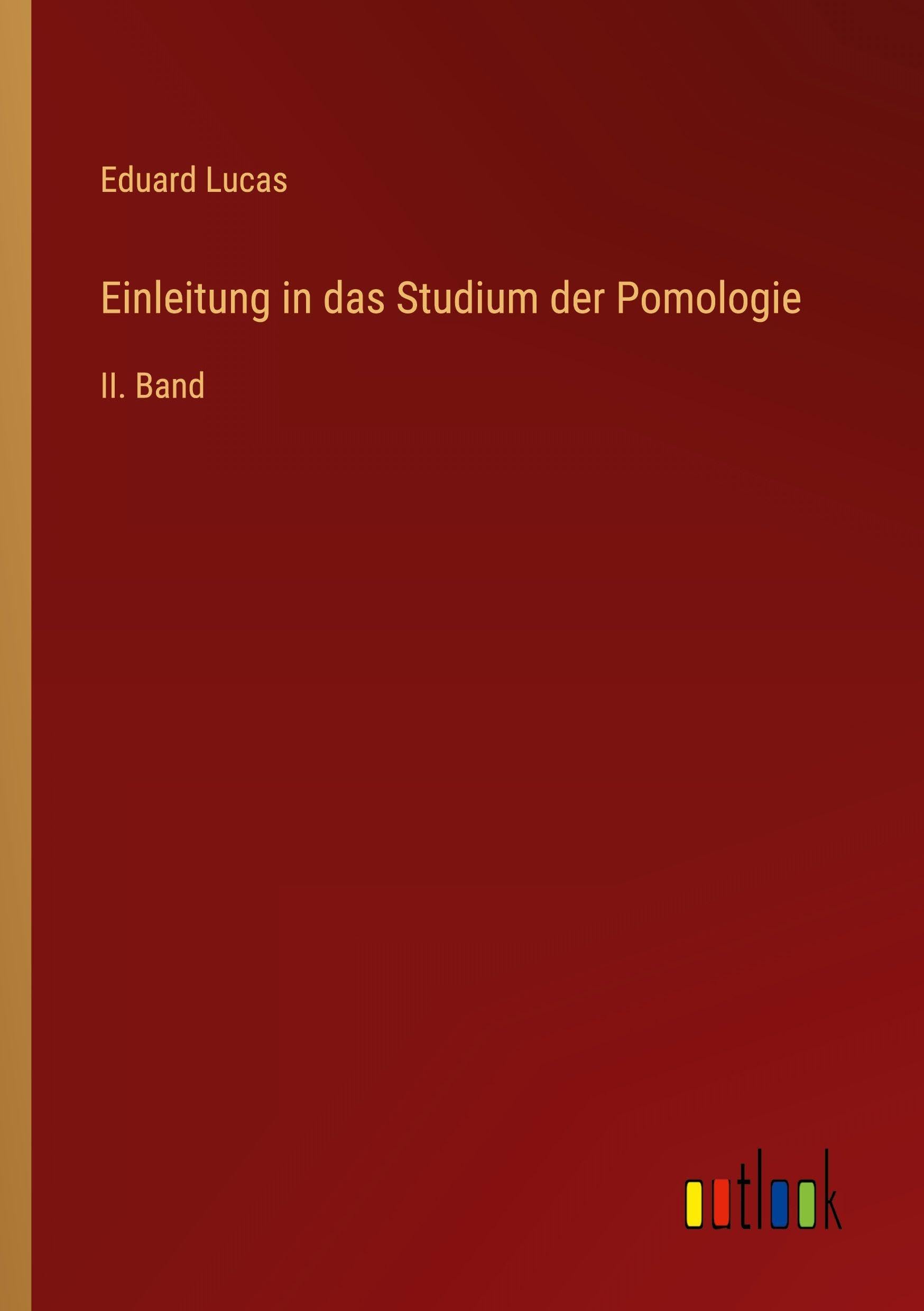Einleitung in das Studium der Pomologie: II. Band