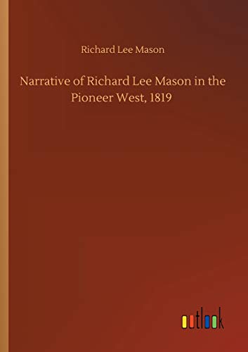 Narrative of Richard Lee Mason in the Pioneer West, 1819