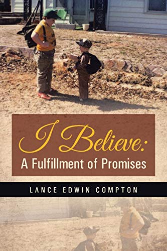I Believe: A Fulfillment of Promises