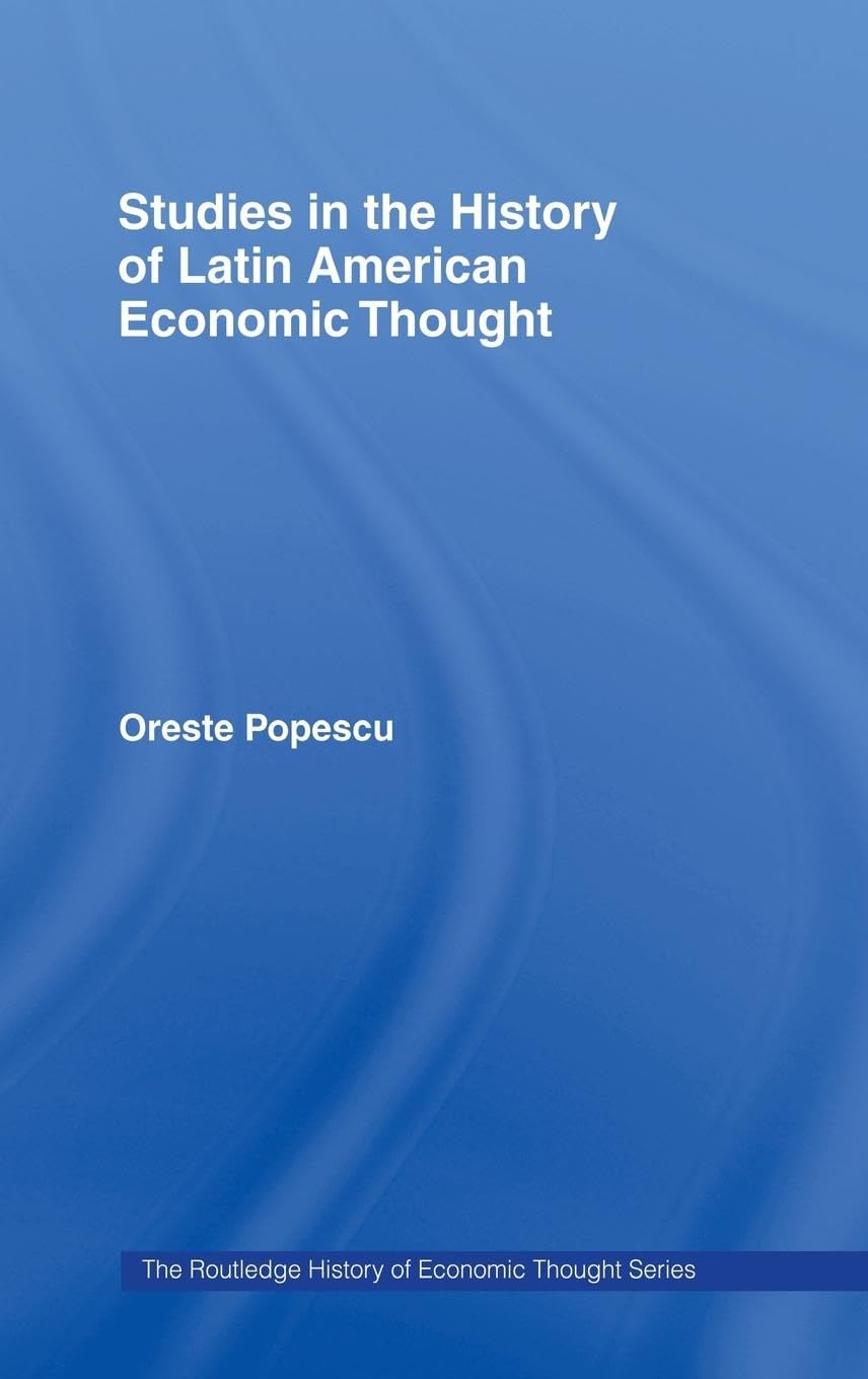Studies in the History of Latin American Economic Thought (Routledge History of Economic Thought)