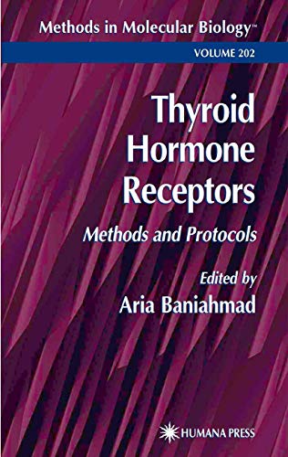 Thyroid Hormone Receptors: Methods And Protocols (Methods In Molecular Biology) (Methods in Molecular Biology, 202, Band 202)