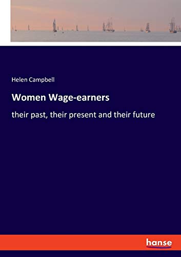 Women Wage-earners: their past, their present and their future