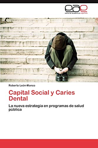 Capital Social y Caries Dental: La nueva estrategia en programas de salud pública