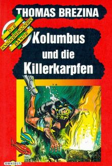 Die Knickerbocker- Bande 13. Kolumbus und die Killerkarpfen.