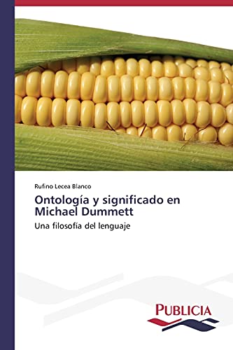 Ontología y significado en Michael Dummett: Una filosofía del lenguaje