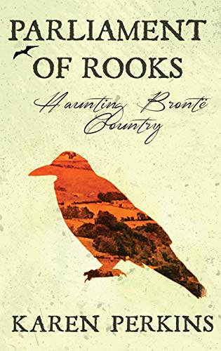 Parliament of Rooks: Haunting Brontë Country (Ghosts of Haworth)
