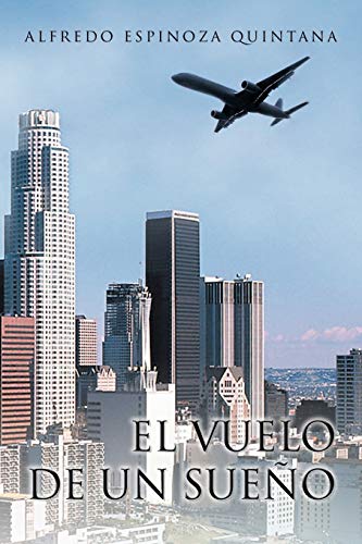 El Vuelo De Un Sueño