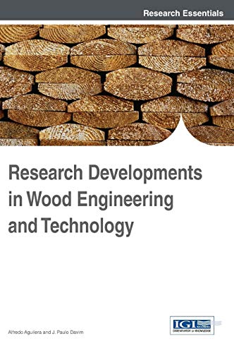 Research Developments in Wood Engineering and Technology (Research Essentials Collection)