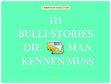 111 Bulli-Stories, die man kennen muss