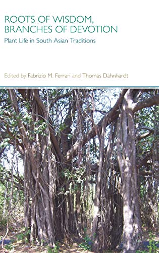 Roots of Wisdom, Branches of Devotion: Plant Life in South Asian Traditions