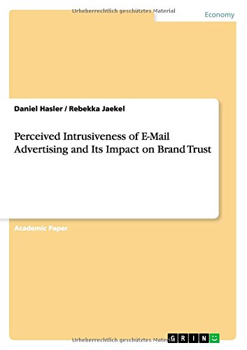 Perceived Intrusiveness of E-Mail Advertising and Its Impact on Brand Trust