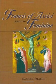 Francis of Assisi and the Feminine