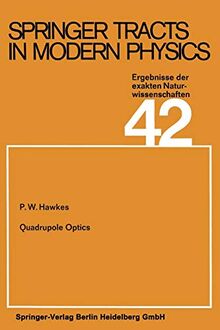 Quadrupole Optics (Springer Tracts in Modern Physics, 42, Band 42)
