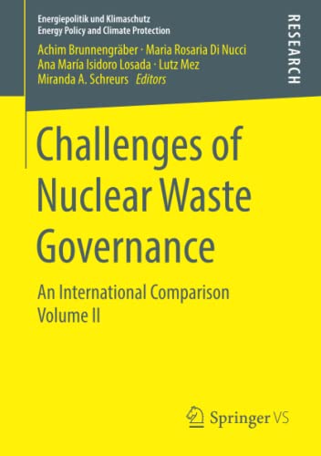 Challenges of Nuclear Waste Governance: An International Comparison Volume II (Energiepolitik und Klimaschutz. Energy Policy and Climate Protection)