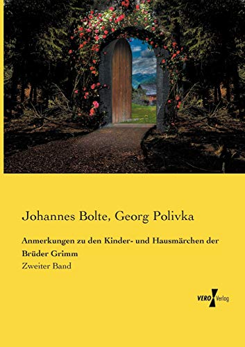 Anmerkungen zu den Kinder- und Hausmaerchen der Brueder Grimm: Zweiter Band