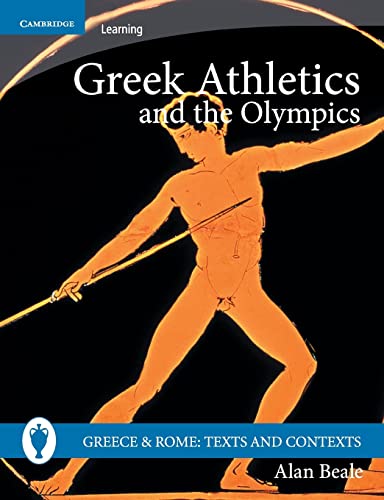 Greek Athletics and the Olympics (Greece and Rome: Texts and Contexts)