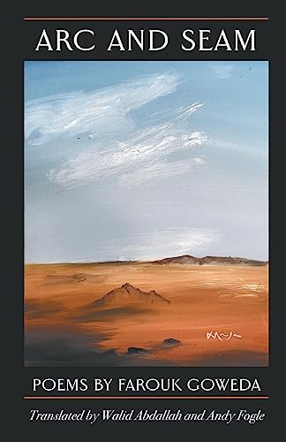 Arc & Seam: Poems By Farouk Goweda