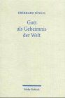 Gott als Geheimnis der Welt: Zur Begründung der Theologie des Gekreuzigten im Streit zwischen Theismus und Atheismus