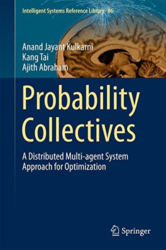 Probability Collectives: A Distributed Multi-agent System Approach for Optimization (Intelligent Systems Reference Library)
