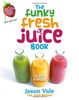 The Funky Fresh Juice Book