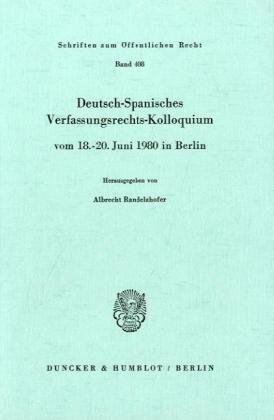 Deutsch-Spanisches Verfassungsrechts-Kolloquium vom 18. - 20. Juni 1980 in Berlin zu den Themen Parteien und Parlamentarismus, Föderalismus und regionale Autonomie.
