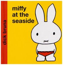 Miffy at the Seaside (Miffy - Classic)