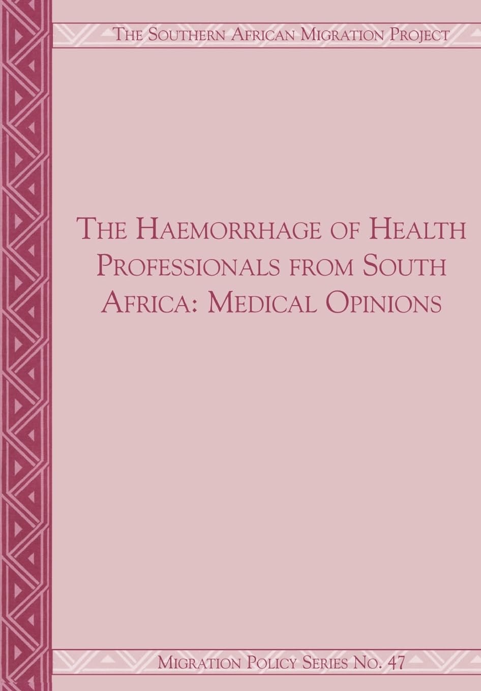 Haemorrhage of Health Professionals Fro: Medical Opinions (Migration Policy, Band 47)