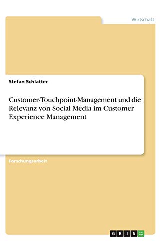 Customer-Touchpoint-Management und die Relevanz von Social Media im Customer Experience Management
