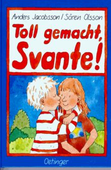 Toll gemacht, Svante. ( Ab 8 J.)