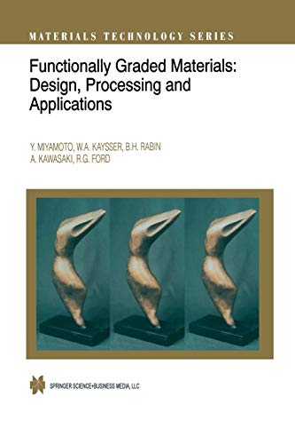 Functionally Graded Materials: Design, Processing And Applications (Materials Technology Series) (Materials Technology Series, 5, Band 5)