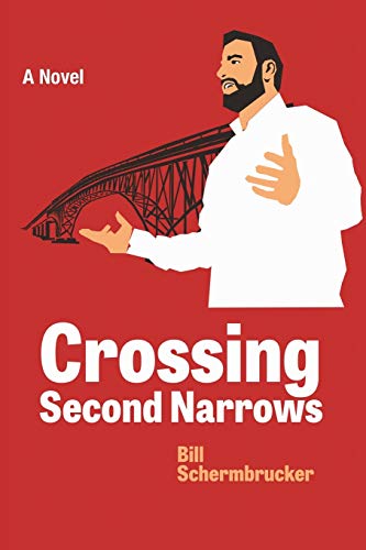 Crossing Second Narrows: A Novel