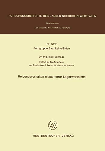 Reibungsverhalten elastomerer Lagerwerkstoffe (Forschungsberichte des Landes Nordrhein-Westfalen, 3032, Band 3032)