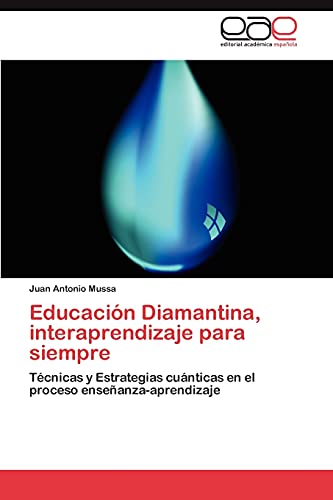 Educación Diamantina, interaprendizaje para siempre: Técnicas y Estrategias cuánticas en el proceso enseñanza-aprendizaje