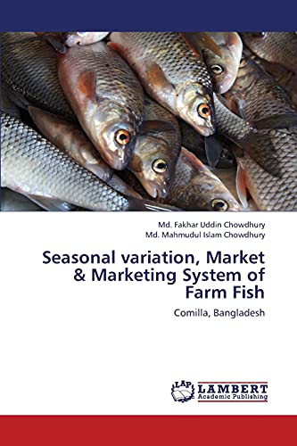 Seasonal variation, Market & Marketing System of Farm Fish: Comilla, Bangladesh