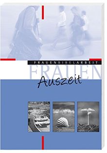 Auszeit: Frauenbibelarbeit (FrauenBibelArbeit (FBA))