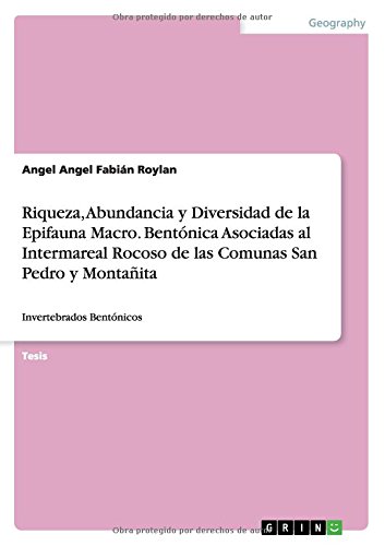 Riqueza, Abundancia y Diversidad de la Epifauna Macro. Bentónica Asociadas al Intermareal Rocoso de las Comunas San Pedro y Montañita: Invertebrados Bentónicos