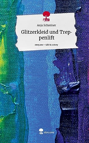 Glitzerkleid und Treppenlift. Life is a Story - story.one