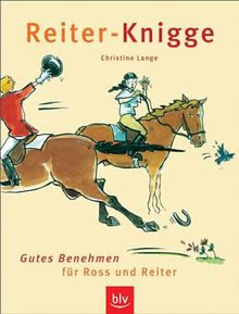 Reiter-Knigge. Gutes Benehmen für Ross und Reiter