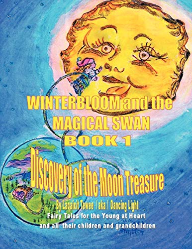 Winterbloom and the Magical Swan: Book 1 Discovery of the Moon Treasure