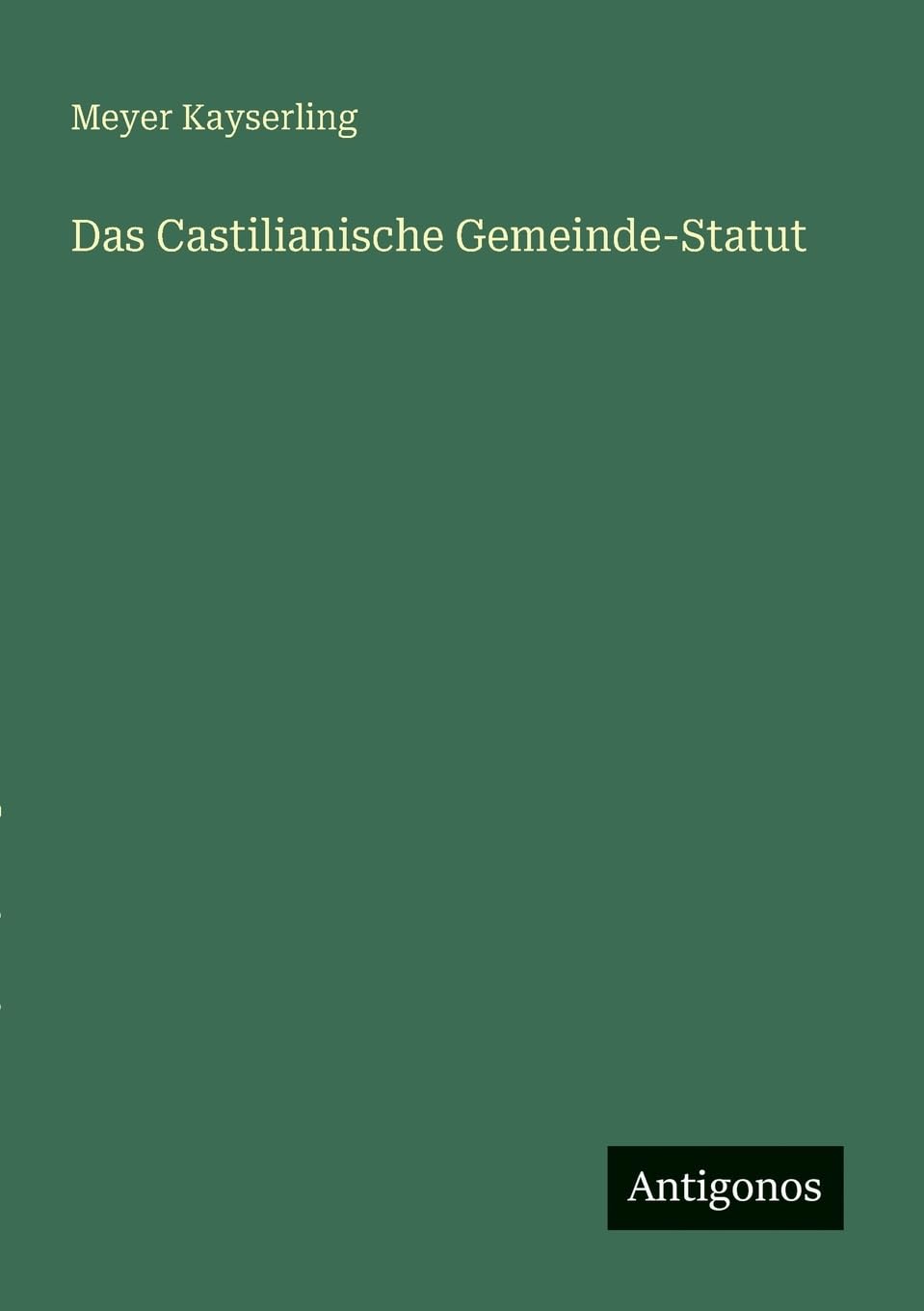 Das Castilianische Gemeinde-Statut