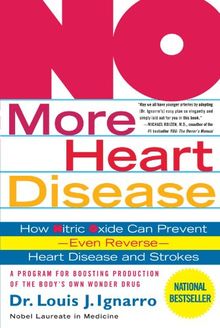 No More Heart Disease: How Nitric Oxide Can Prevent--Even Reverse--Heart Disease and Strokes