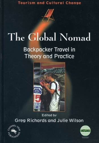 GLOBAL NOMAD(THE) BACKPACKER T: Backpacker Travel in Theory and Practice (Tourism and Cultural Change)