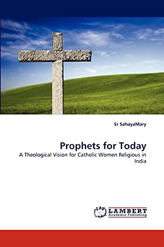 Prophets for Today: A Theological Vision for Catholic Women Religious in India