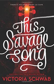 This Savage Song (Monsters of Verity, Band 1)