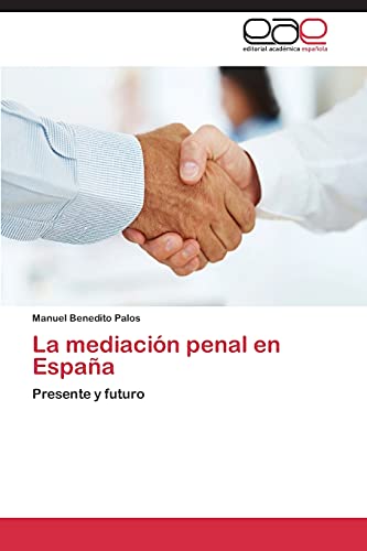 La mediación penal en España: Presente y futuro