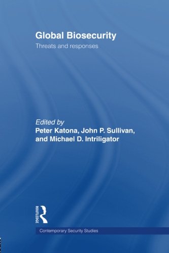 Peter Katona Global Biosecurity (Contemporary Security)