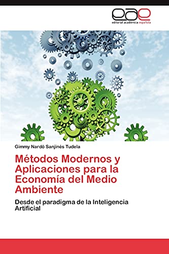 Métodos Modernos y Aplicaciones para la Economía del Medio Ambiente: Desde el paradigma de la Inteligencia Artificial