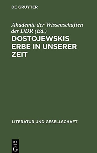 Dostojewskis Erbe in unserer Zeit: Neueste Forschungen sowjetischer Literaturwissenschaftler zum künstlerischen Erbe Dostojewskis
