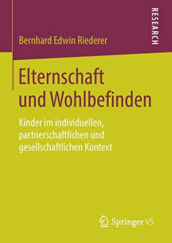 Elternschaft und Wohlbefinden: Kinder im individuellen, partnerschaftlichen und gesellschaftlichen Kontext