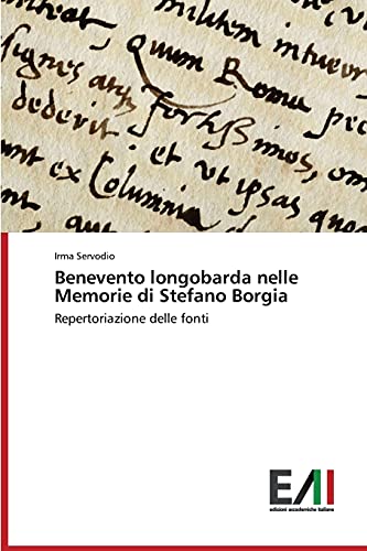 Benevento longobarda nelle Memorie di Stefano Borgia: Repertoriazione delle fonti